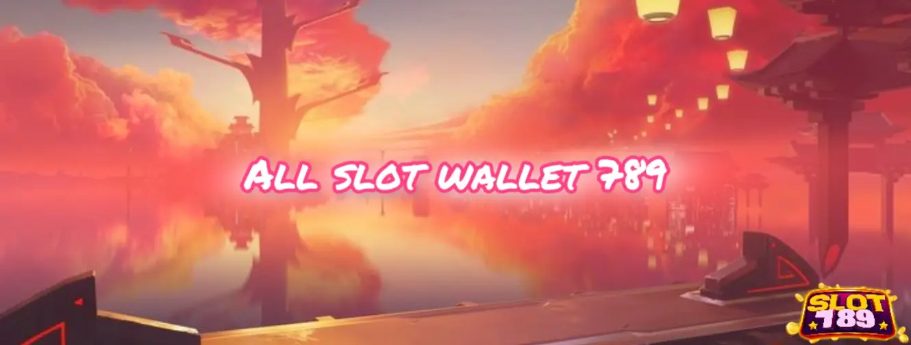 All slot wallet 789